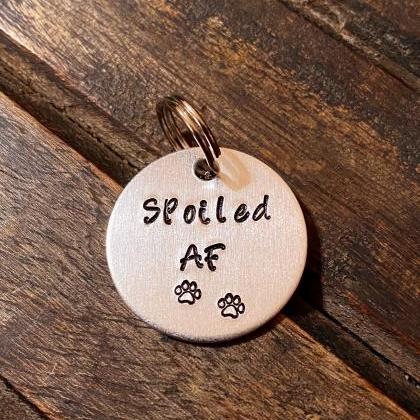DOG or CAT tag, “Spoiled AF” ta..